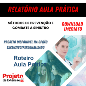 Relatório Aula Prática MÉTODOS DE PREVENÇÃO E COMBATE A SINISTRO