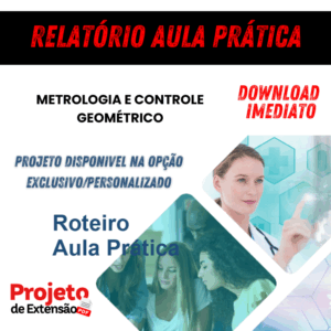 Relatório Aula Prática METROLOGIA E CONTROLE GEOMÉTRICO
